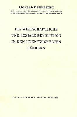 bokomslag Die Wirtschaftliche Und Soziale Revolution in Den Unentwickelten Laendern