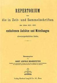 bokomslag Repertorium Ueber Die in Zeit- Und Sammelschriften Der Jahre 1812-1890 Enthaltenen Aufsaetze Und Mitteilungen Schweizergeschichtlichen Inhalts
