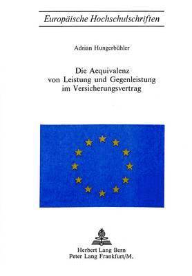 bokomslag Die Aequivalenz Von Leistung Und Gegenleistung Im Versicherungsvertrag