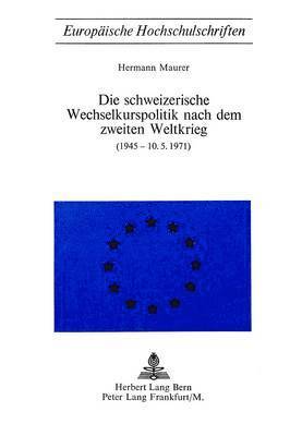 bokomslag Die Schweizerische Wechselkurspolitik Nach Dem Zweiten Weltkrieg