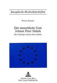 bokomslag Der Menschliche Gott Johann Peter Hebels