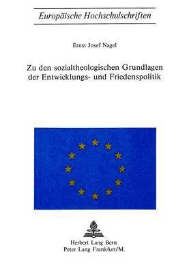 bokomslag Zu Den Sozialtheologischen Grundlagen Der Entwicklungs- Und Friedenspolitik