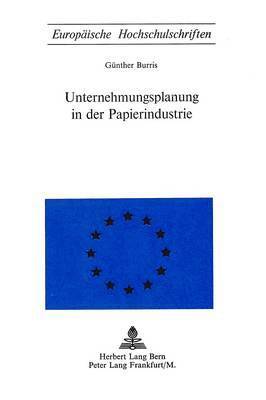 bokomslag Unternehmungsplanung in Der Papierindustrie