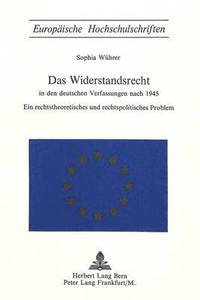 bokomslag Das Widerstandsrecht in Den Deutschen Verfassungen Nach 1945