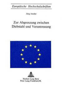 bokomslag Die Abgrenzung Zwischen Diebstahl Und Veruntreuung