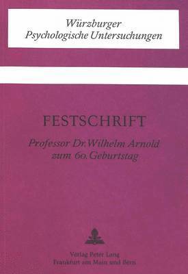 Festschrift Fuer Prof. Dr. Wilhelm Arnold Zum 60. Geburtstag 1