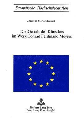 Die Gestalt Des Kuenstlers Im Werk Conrad Ferdinand Meyers 1