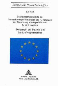 bokomslag Marktsegmentierung Auf Investitionsguetermaerkten ALS Grundlage Der Steuerung Absatzpolitischen Mitteleinsatzes