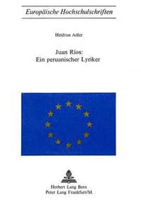 bokomslag Juan Rios: Ein Peruanischer Lyriker