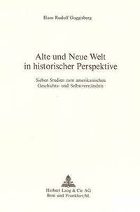 bokomslag Alte Und Neue Welt in Historischer Perspektive
