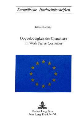 bokomslag Doppelboedigkeit Der Charaktere Im Werk Pierre Corneilles