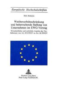 bokomslag Wettbewerbsbeschraenkung Und Beherrschende Stellung Von Unternehmen Im Ewg-Vertrag