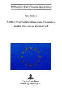 bokomslag Recours En Annulation Et Recours En Constatation Dans Le Contentieux Administratif