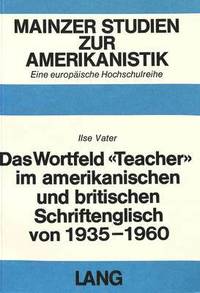 bokomslag Das Wortfeld Teacher Im Amerikanischen Und Britischen Schriftenglisch Von 1935-1960