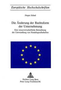 bokomslag Die Aenderung Der Rechtsform Der Unternehmung