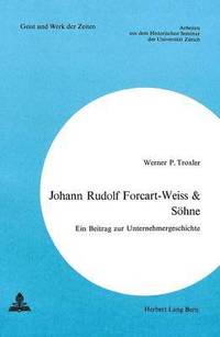 bokomslag Johann Rudolf Forcart-Weiss & Soehne