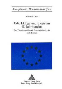 bokomslag Ode, Ekloge Und Elegie Im 18. Jahrhundert