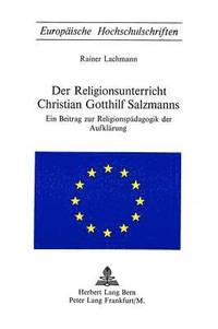 bokomslag Der Religionsunterricht Christian Gotthilf Salzmanns