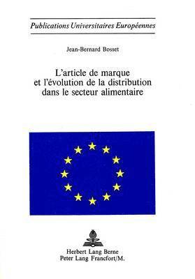 bokomslag L'Article de Marque Et l'volution de la Distribution Dans Le Secteur Alimentaire