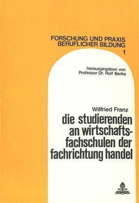 bokomslag Die Studierenden an Wirtschaftsfachschulen Der Fachrichtung Handel