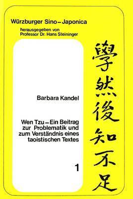 Wen Tzu- Ein Beitrag Zur Problematik Und Zum Verstaendnis Eines Taoistischen Textes 1