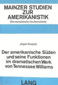 bokomslag Der Amerikanische Sueden Und Seine Funktionen Im Dramatischen Werk Von Tennessee Williams