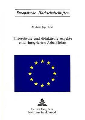 bokomslag Theoretische Und Didaktische Aspekte Einer Integrierten Arbeitslehre