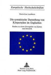 bokomslag Die Syntaktische Darstellung Von Koerperteilen Im Englischen