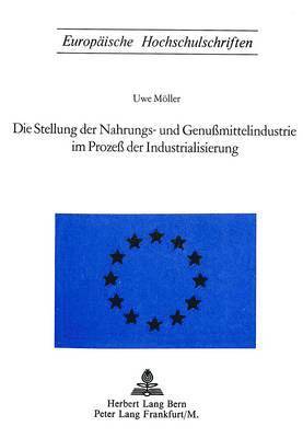 bokomslag Die Stellung Der Nahrungs- Und Genussmittelindustrie Im Prozess Der Industrialisierung