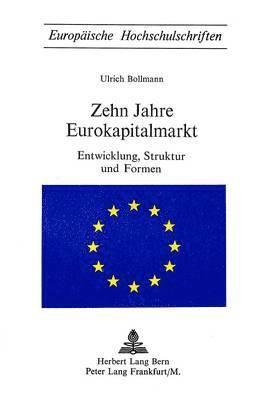 bokomslag Zehn Jahre Eurokapitalmarkt
