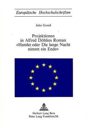 bokomslag Projektionen in Alfred Doeblins Roman- Hamlet Oder Die Lange Nacht Nimmt Ein Ende