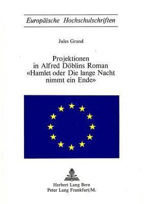 bokomslag Projektionen in Alfred Doeblins Roman- Hamlet Oder Die Lange Nacht Nimmt Ein Ende