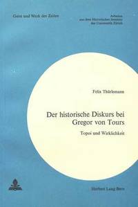 bokomslag Der Historische Diskurs Bei Gregor Von Tours