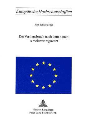 bokomslag Der Vertragsbruch Nach Dem Neuen Arbeitsvertragsrecht