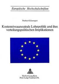 bokomslag Kostenniveauneutrale Lohnpolitik Und Ihre Verteilungspolitischen Implikationen