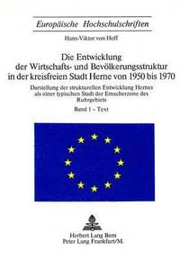 bokomslag Die Entwicklung Der Wirtschafts- Und Bevoelkerungsstruktur in Der Kreisfreien Stadt Herne Von 1950 Bis 1970