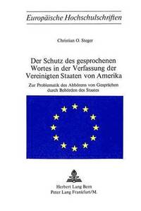 bokomslag Der Schutz Des Gesprochenen Wortes in Der Verfassung Der Vereinigten Staaten Von Amerika