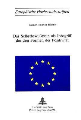 bokomslag Das Selbstbewusstsein ALS Inbegriff Der Drei Formen Der Positivitaet