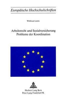 Arbeitsrecht Und Sozialversicherung- Probleme Der Koordination 1