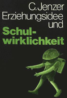 Erziehungsidee Und Schulwirklichkeit 1