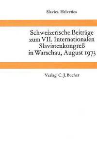 bokomslag Schweizerische Beitraege Zum VII. Internationalen Slavistenkongress in Warschau, August 1973