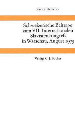 bokomslag Schweizerische Beitraege Zum VII. Internationalen Slavistenkongress in Warschau, August 1973