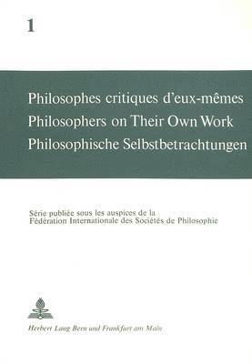 Philosophes Critiques d'Eux-Mmes- Philosophers on Their Own Work- Philosophische Selbstbetrachtungen 1