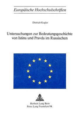 bokomslag Untersuchungen Zur Bedeutungsgeschichte Von Istina Und Pravda Im Russischen