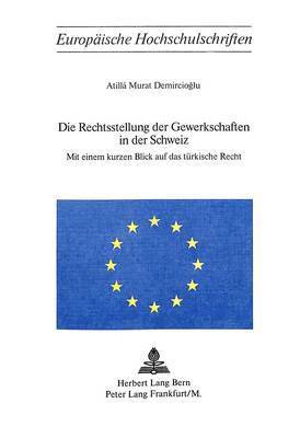 bokomslag Die Rechtsstellung Der Gewerkschaften in Der Schweiz