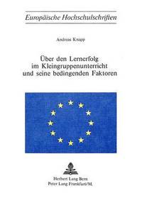 bokomslag Ueber Den Lernerfolg Im Kleingruppenunterricht Und Seine Bedingenden Faktoren