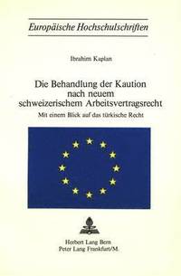 bokomslag Die Behandlung Der Kaution Nach Neuem Schweizerischem Arbeitsvertragsrecht