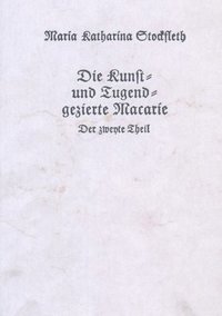 bokomslag Die Kunst- Und Tugend-Gezierte MacArie Der Zweyte Theil: Der Bekehrte Schaefer