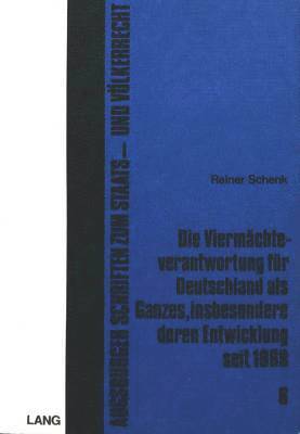 bokomslag Die Viermaechteverantwortung Fuer Deutschland ALS Ganzes, Insbesondere Deren Entwicklung Seit 1969