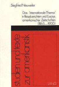 bokomslag Das Internationale Thema in Reiseberichten Und Essays Amerikanischer Zeitschriften (1865-1900)